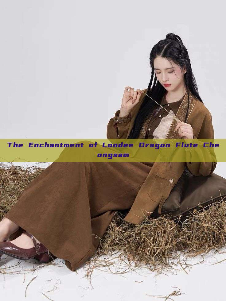 The Enchantment of Londee Dragon Flute Cheongsam The Enchantment of Londee Dragon Flute Cheongsam