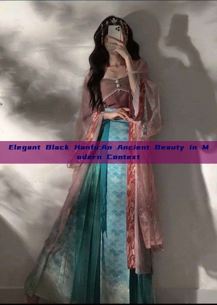 Elegant Black Hanfu:An Ancient Beauty in Modern Context Elegant Black Hanfu:An Ancient Beauty in Modern Context