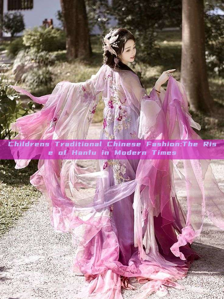 Childrens Traditional Chinese Fashion:The Rise of Hanfu in Modern Times Childrens Traditional Chinese Fashion:The Rise of Hanfu in Modern Times