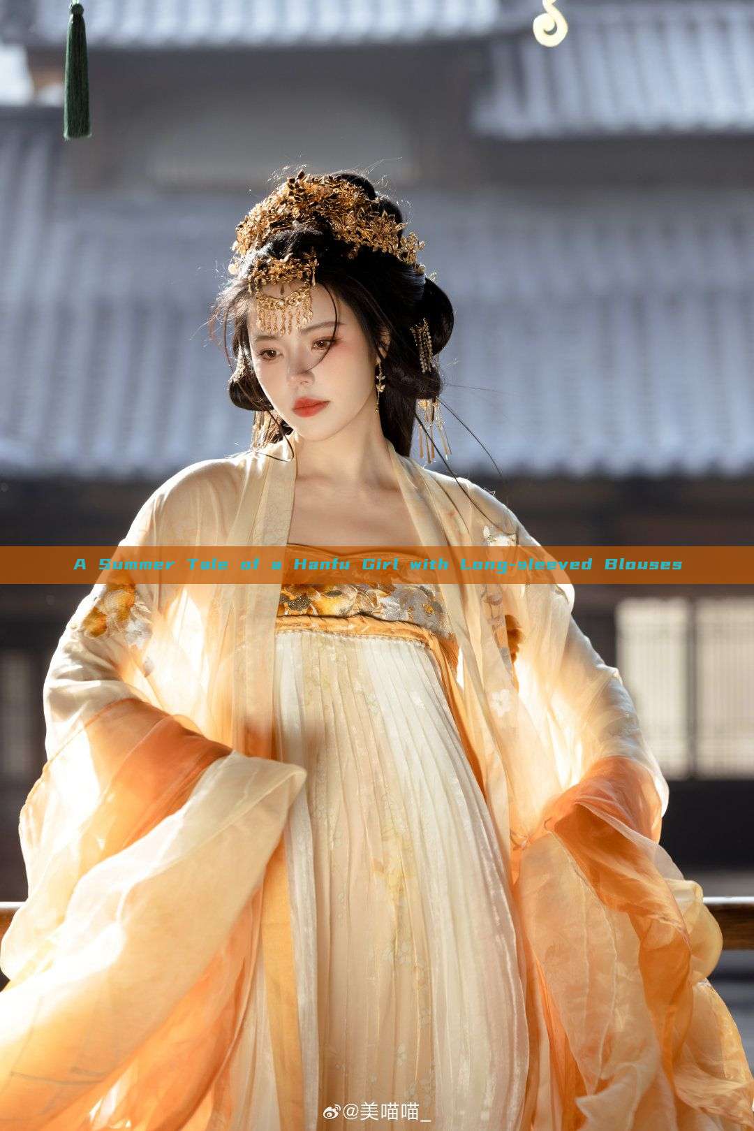 A Summer Tale of a Hanfu Girl with Long-sleeved Blouses A Summer Tale of a Hanfu Girl with Long-sleeved Blouses