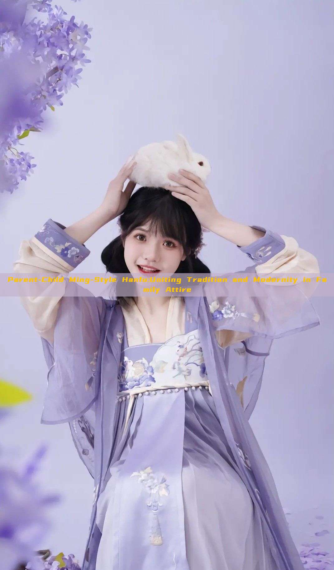 Parent-Child Ming-Style Hanfu:Uniting Tradition and Modernity in Family Attire Parent-Child Ming-Style Hanfu:Uniting Tradition and Modernity in Family Attire