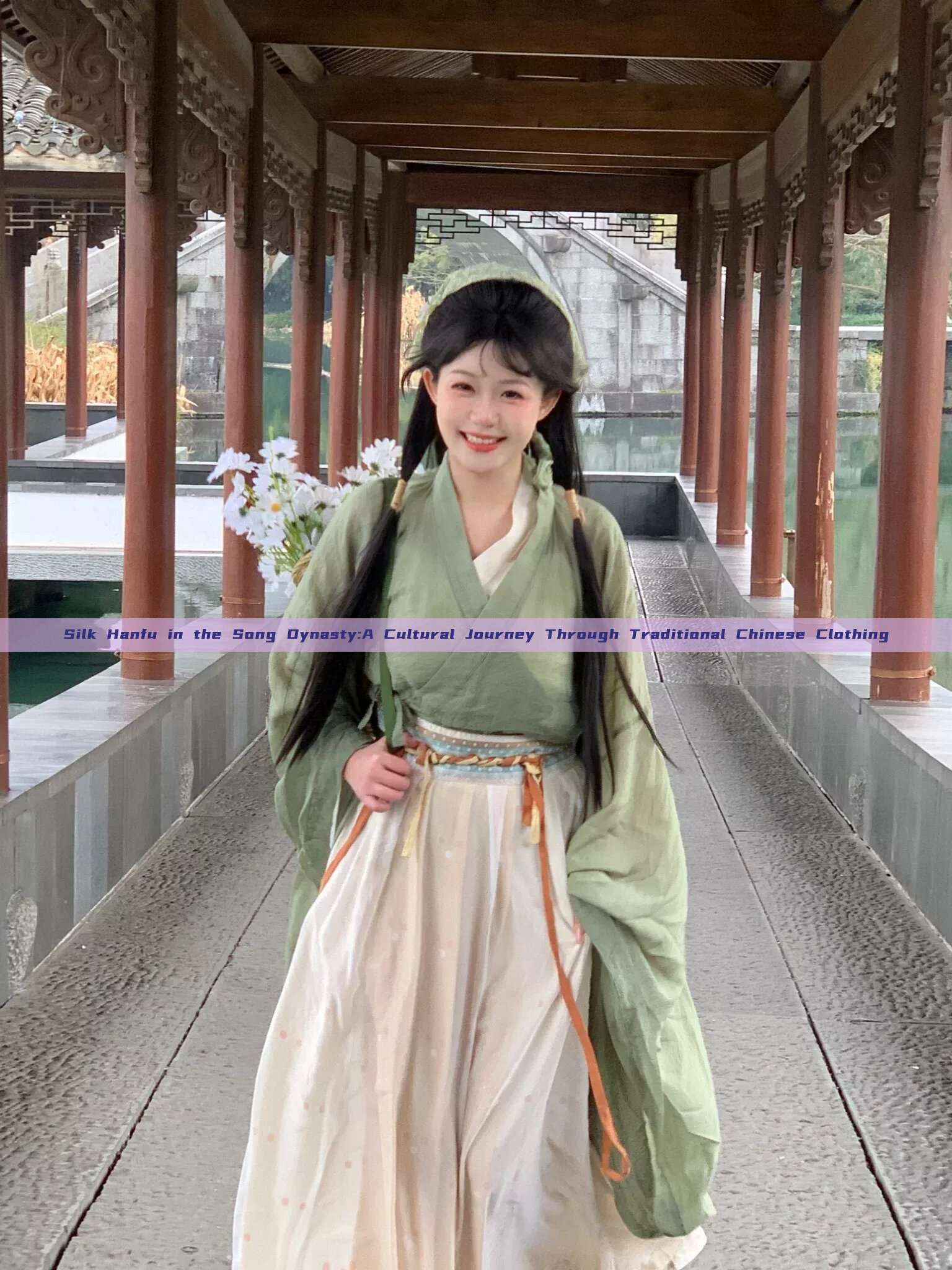 Silk Hanfu in the Song Dynasty:A Cultural Journey Through Traditional Chinese Clothing Silk Hanfu in the Song Dynasty:A Cultural Journey Through Traditional Chinese Clothing