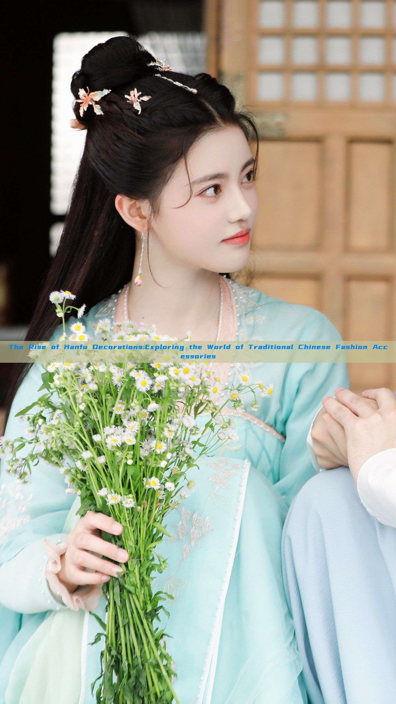 The Rise of Hanfu Decorations:Exploring the World of Traditional Chinese Fashion Accessories