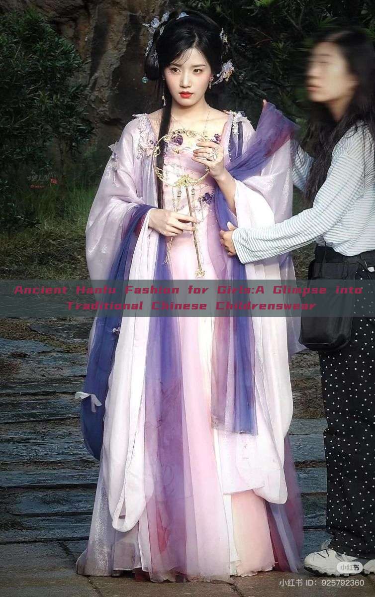 Ancient Hanfu Fashion for Girls:A Glimpse into Traditional Chinese Childrenswear Ancient Hanfu Fashion for Girls:A Glimpse into Traditional Chinese Childrenswear