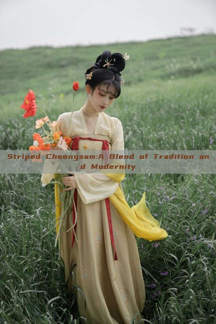Striped Cheongsam:A Blend of Tradition and Modernity Striped Cheongsam:A Blend of Tradition and Modernity