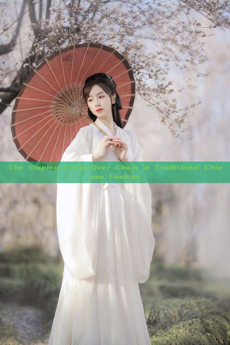 The Sloping Cross-Over Chain in Traditional Chinese Fashion The Sloping Cross-Over Chain in Traditional Chinese Fashion