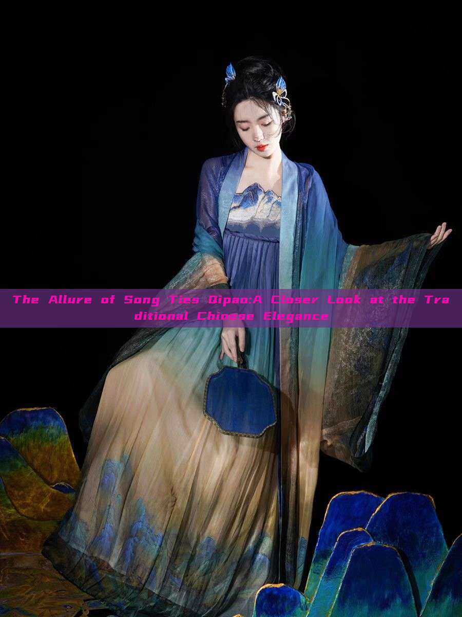 The Allure of Song Ties Qipao:A Closer Look at the Traditional Chinese Elegance The Allure of Song Ties Qipao:A Closer Look at the Traditional Chinese Elegance