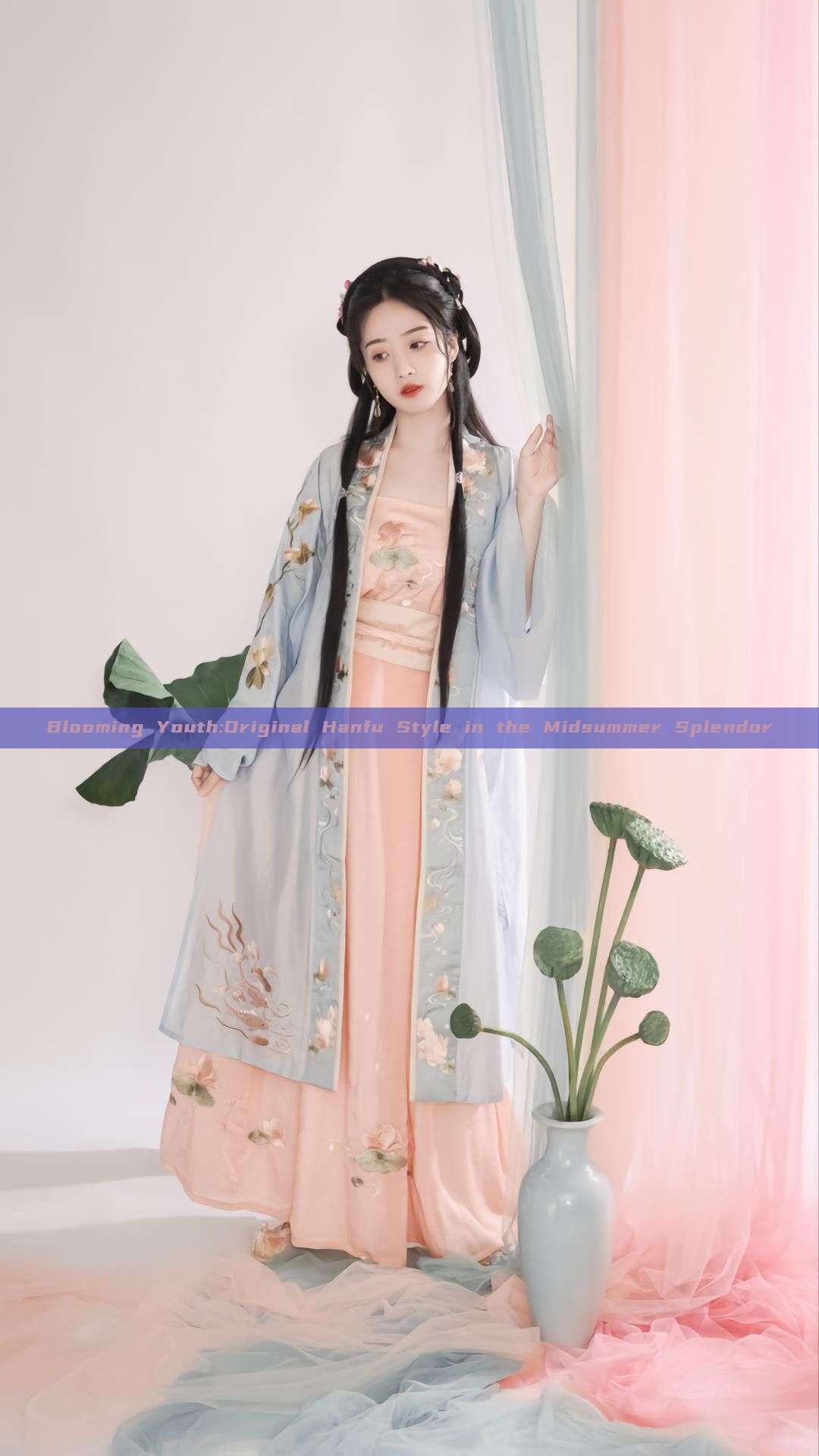 Blooming Youth:Original Hanfu Style in the Midsummer Splendor Blooming Youth:Original Hanfu Style in the Midsummer Splendor