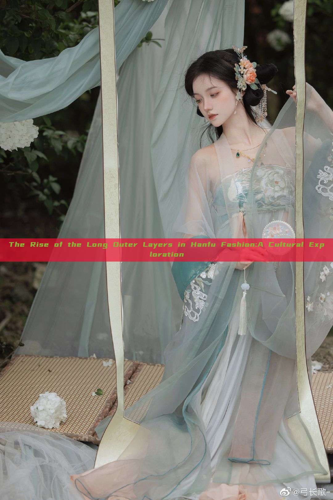 The Rise of the Long Outer Layers in Hanfu Fashion:A Cultural Exploration The Rise of the Long Outer Layers in Hanfu Fashion:A Cultural Exploration