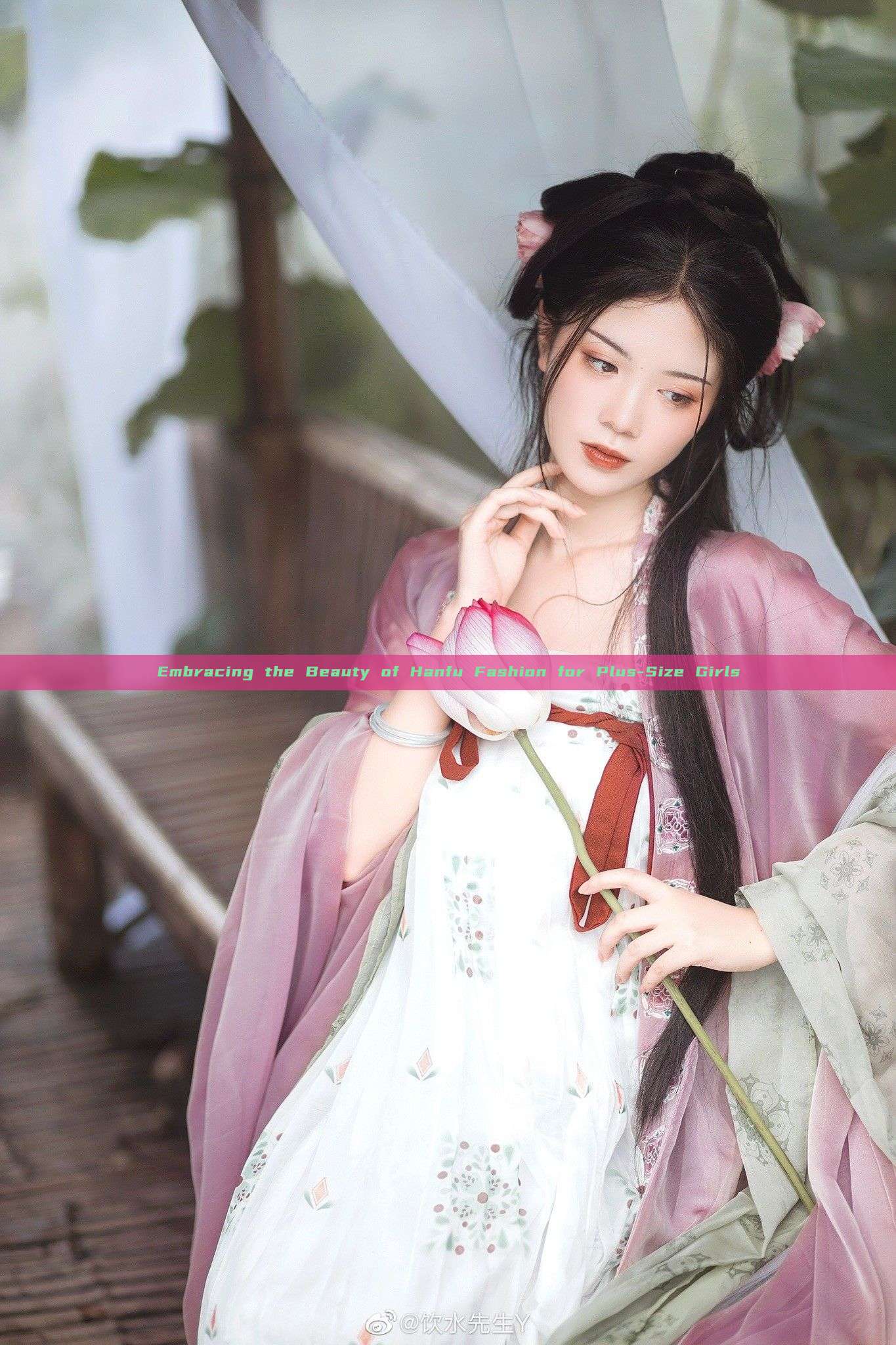 Embracing the Beauty of Hanfu Fashion for Plus-Size Girls