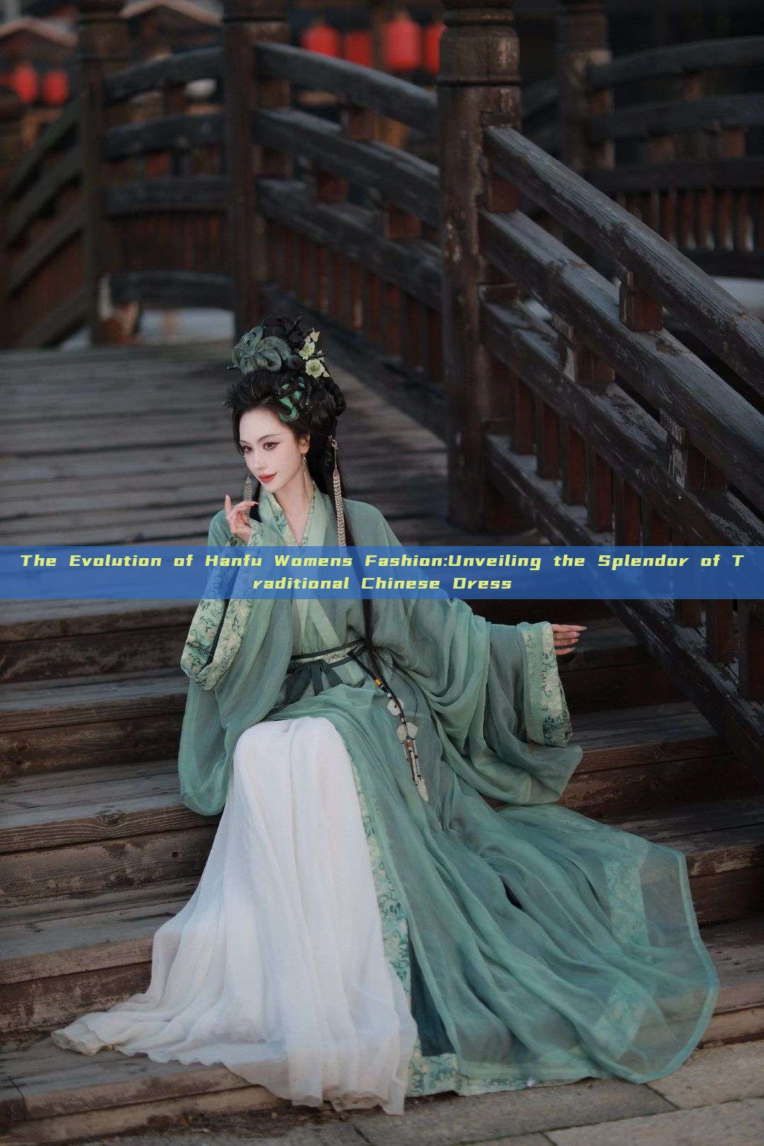 The Evolution of Hanfu Womens Fashion:Unveiling the Splendor of Traditional Chinese Dress The Evolution of Hanfu Womens Fashion:Unveiling the Splendor of Traditional Chinese Dress