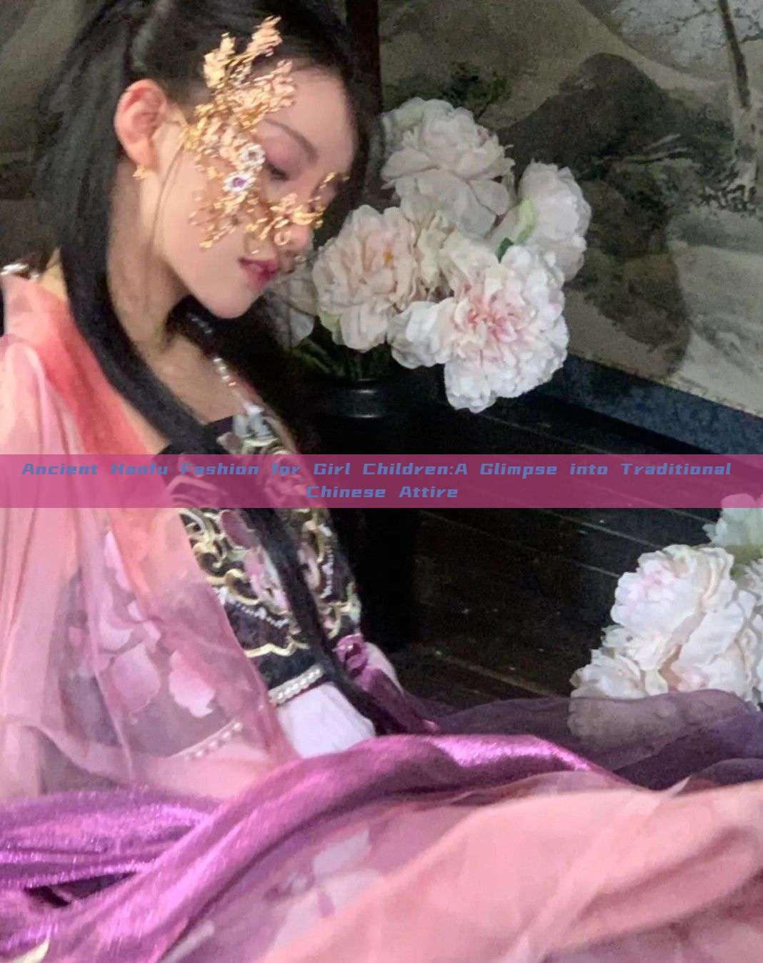 Ancient Hanfu Fashion for Girl Children:A Glimpse into Traditional Chinese Attire Ancient Hanfu Fashion for Girl Children:A Glimpse into Traditional Chinese Attire