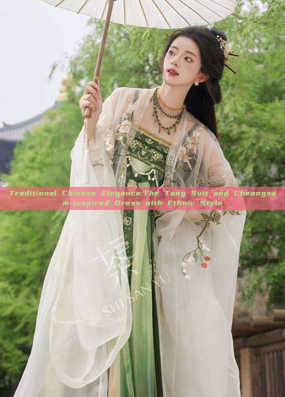 Traditional Chinese Elegance:The Tang Suit and Cheongsam-Inspired Dress with Ethnic Style Traditional Chinese Elegance:The Tang Suit and Cheongsam-Inspired Dress with Ethnic Style