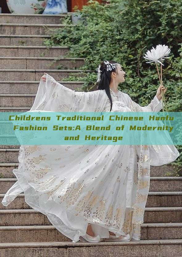 Childrens Traditional Chinese Hanfu Fashion Sets:A Blend of Modernity and Heritage Childrens Traditional Chinese Hanfu Fashion Sets:A Blend of Modernity and Heritage