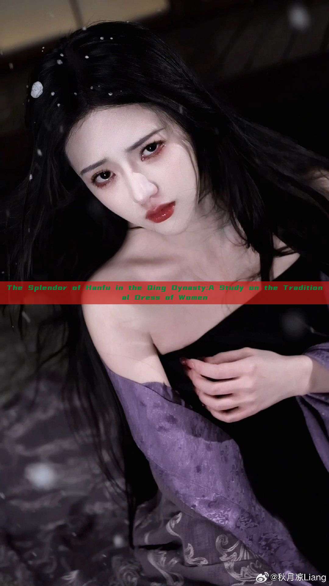The Splendor of Hanfu in the Qing Dynasty:A Study on the Traditional Dress of Women The Splendor of Hanfu in the Qing Dynasty:A Study on the Traditional Dress of Women