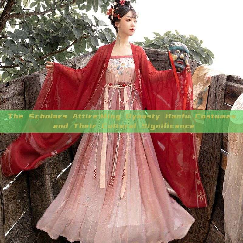 The Scholars Attire:Ming Dynasty Hanfu Costumes and Their Cultural Significance The Scholars Attire:Ming Dynasty Hanfu Costumes and Their Cultural Significance