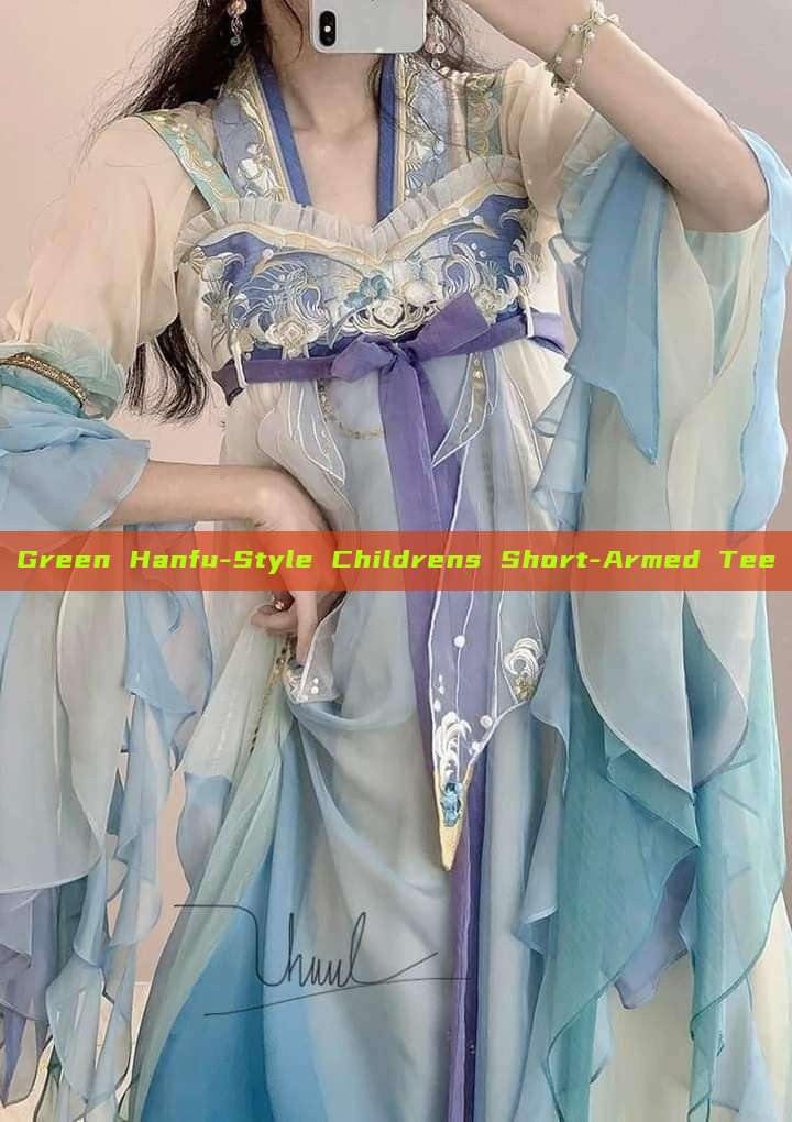 Green Hanfu-Style Childrens Short-Armed Tee Green Hanfu-Style Childrens Short-Armed Tee