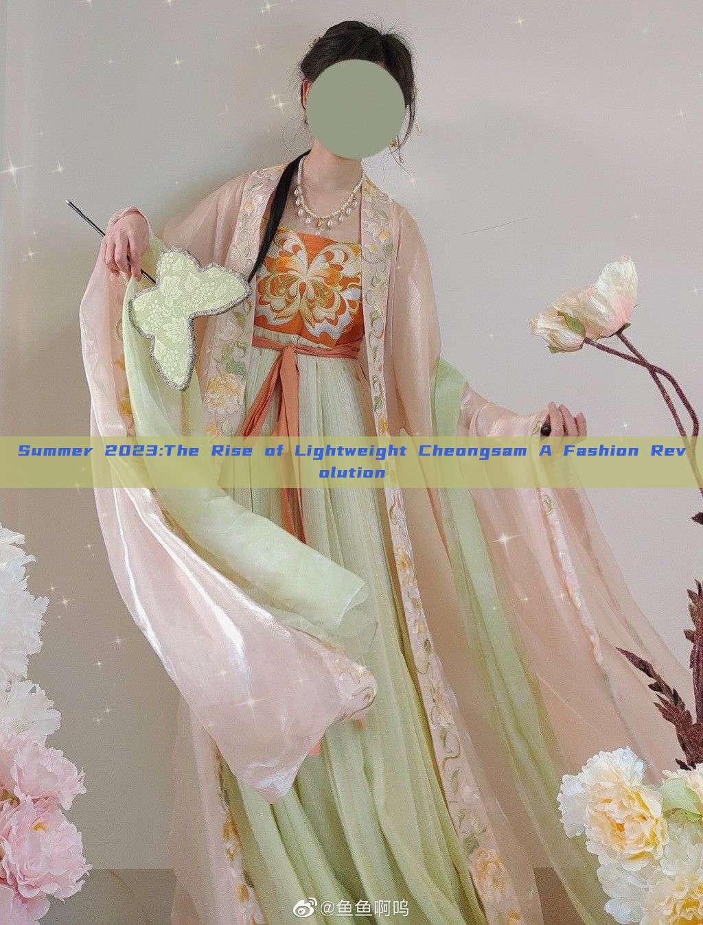 Summer 2023:The Rise of Lightweight Cheongsam A Fashion Revolution