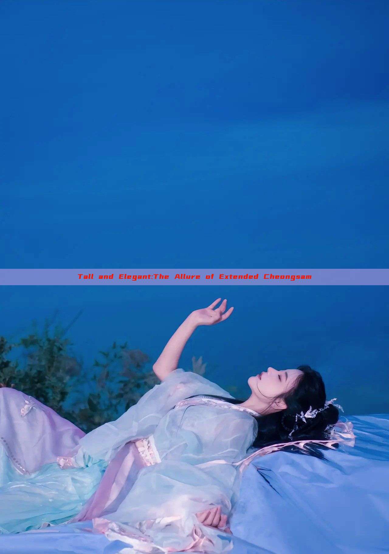 Tall and Elegant:The Allure of Extended Cheongsam Tall and Elegant:The Allure of Extended Cheongsam