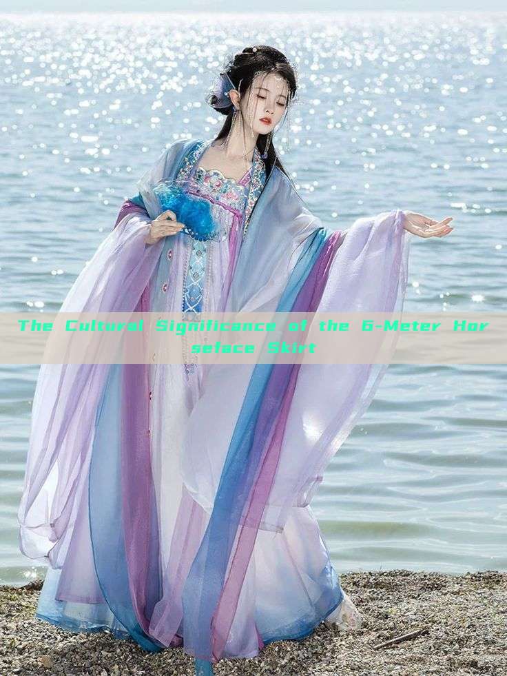 The Cultural Significance of the 6-Meter Horseface Skirt The Cultural Significance of the 6-Meter Horseface Skirt