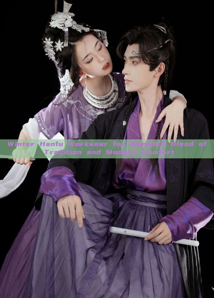 Winter Hanfu Workwear for Women:A Blend of Tradition and Modern Comfort