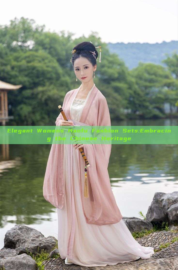 Elegant Womens Hanfu Fashion Sets:Embracing the Chinese Heritage Elegant Womens Hanfu Fashion Sets:Embracing the Chinese Heritage