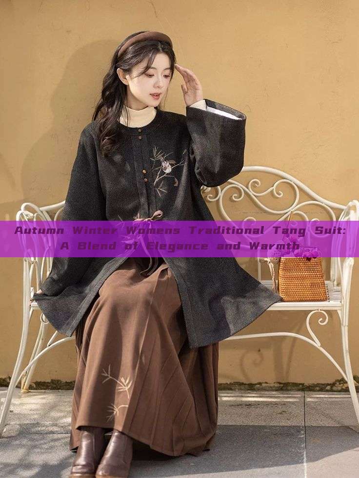 Autumn Winter Womens Traditional Tang Suit:A Blend of Elegance and Warmth Autumn Winter Womens Traditional Tang Suit:A Blend of Elegance and Warmth