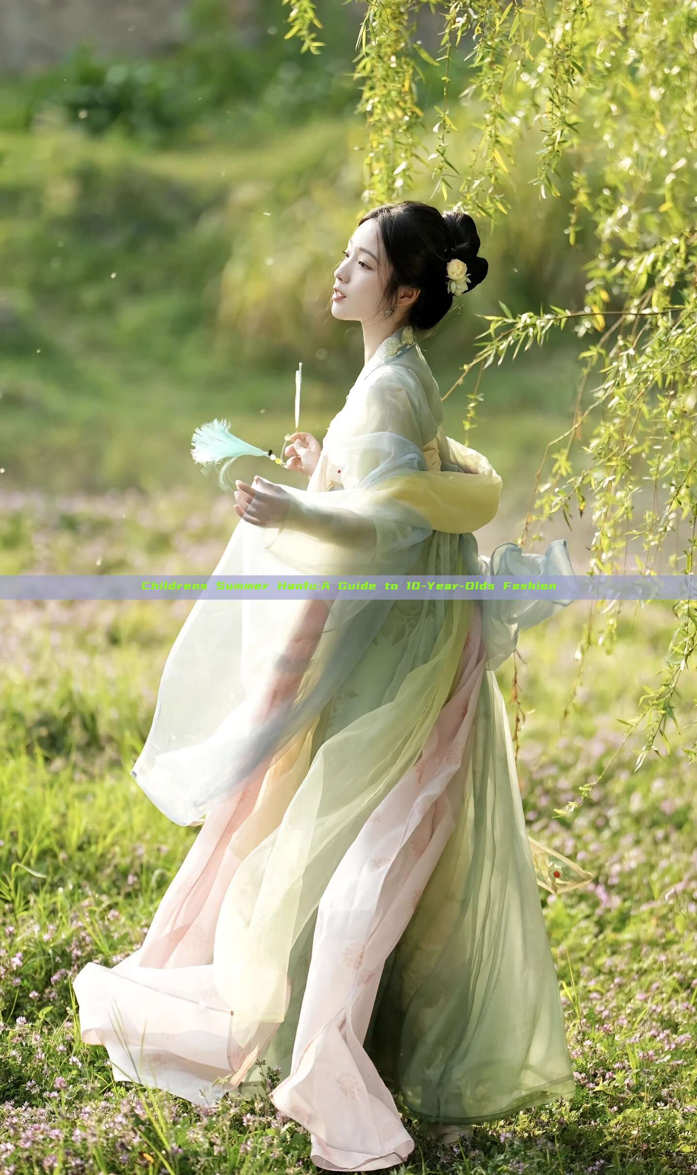 Childrens Summer Hanfu:A Guide to 10-Year-Olds Fashion Childrens Summer Hanfu:A Guide to 10-Year-Olds Fashion