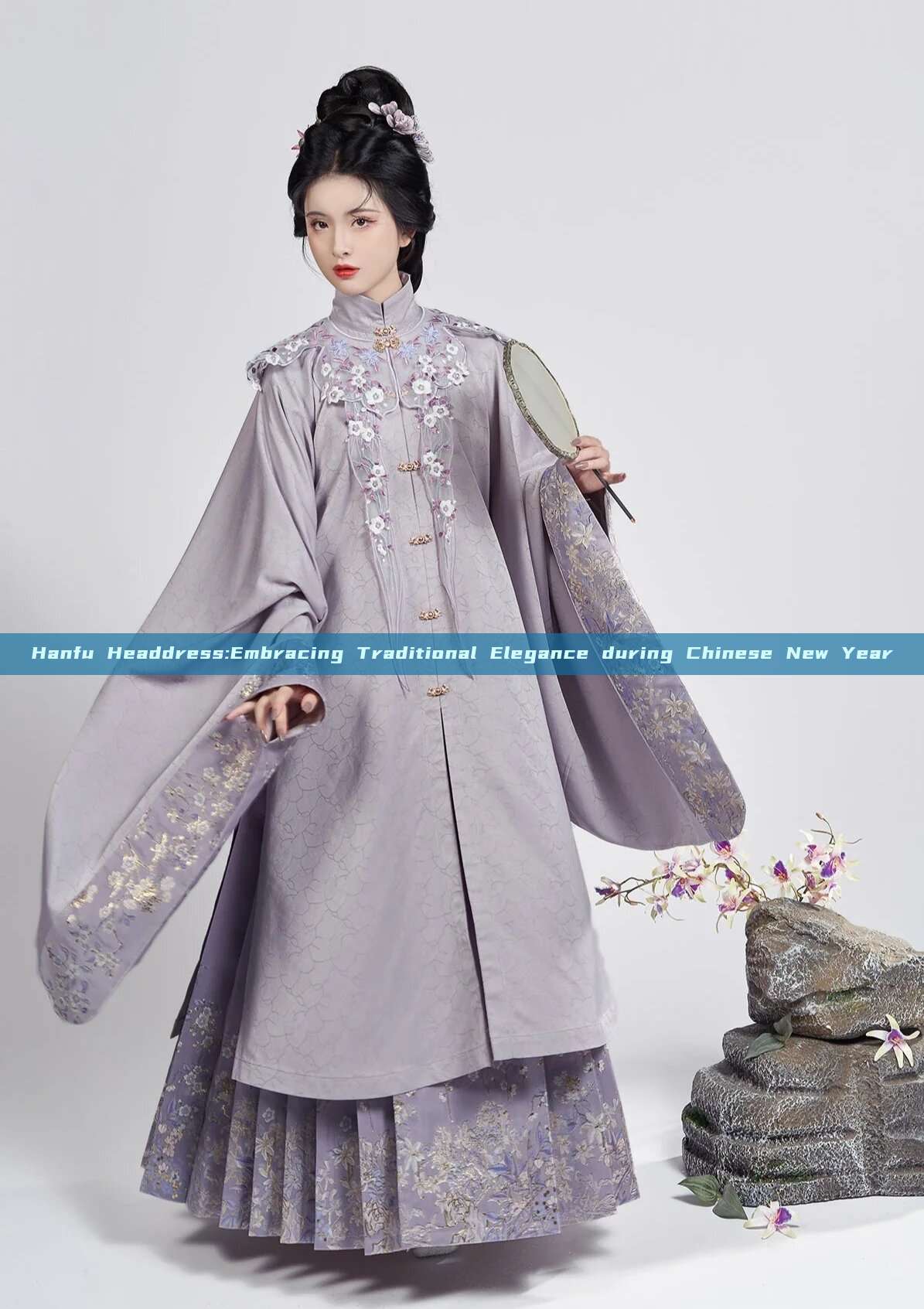 Hanfu Headdress:Embracing Traditional Elegance during Chinese New Year