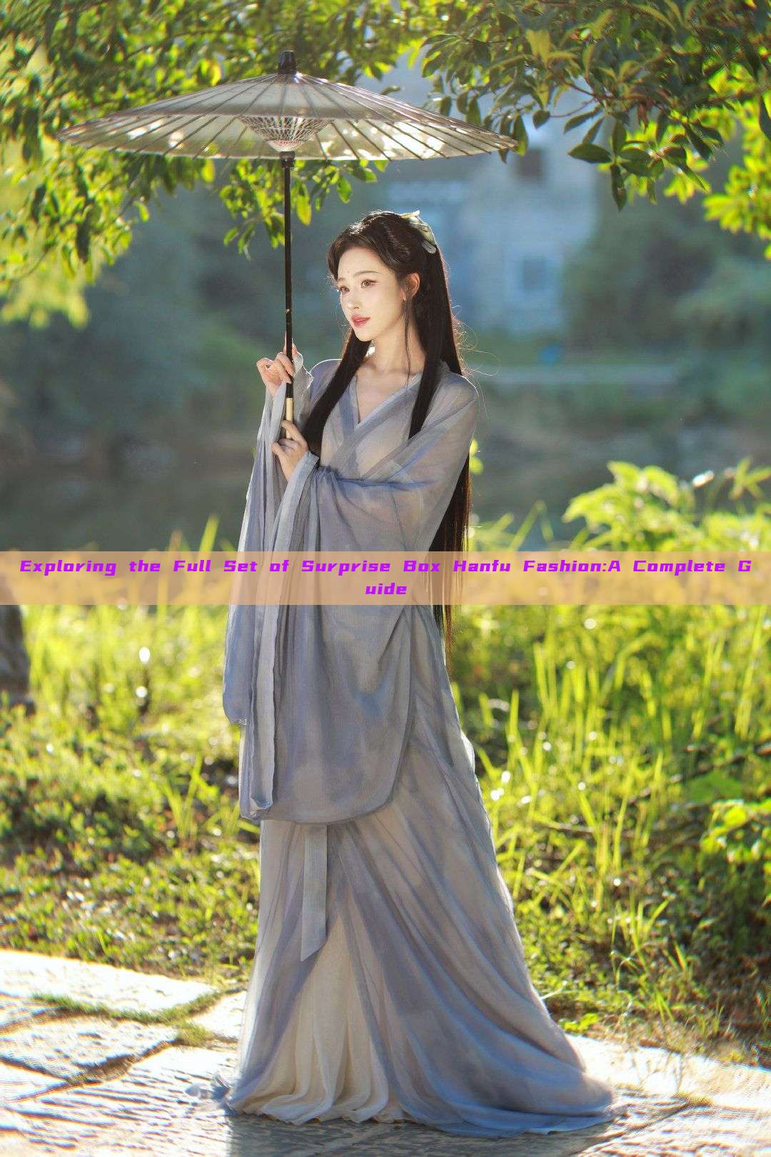 Exploring the Full Set of Surprise Box Hanfu Fashion:A Complete Guide Exploring the Full Set of Surprise Box Hanfu Fashion:A Complete Guide