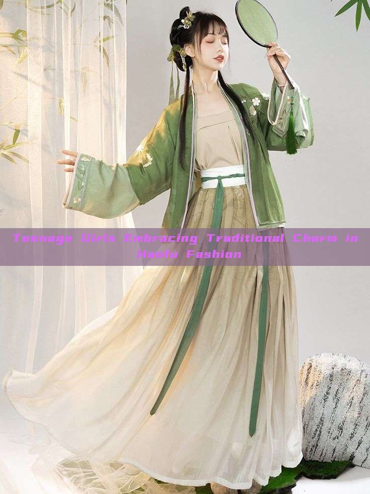 Teenage Girls Embracing Traditional Charm in Hanfu Fashion Teenage Girls Embracing Traditional Charm in Hanfu Fashion