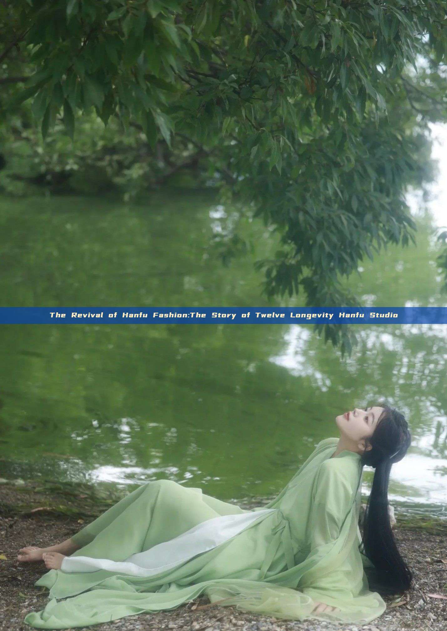 The Revival of Hanfu Fashion:The Story of Twelve Longevity Hanfu Studio The Revival of Hanfu Fashion:The Story of Twelve Longevity Hanfu Studio