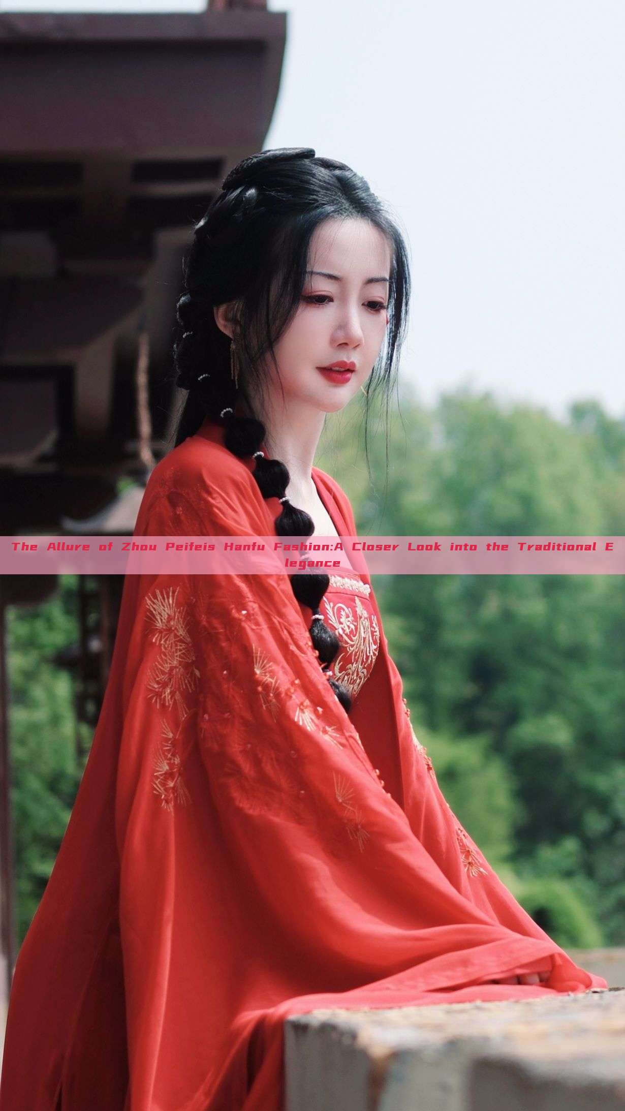 The Allure of Zhou Peifeis Hanfu Fashion:A Closer Look into the Traditional Elegance The Allure of Zhou Peifeis Hanfu Fashion:A Closer Look into the Traditional Elegance