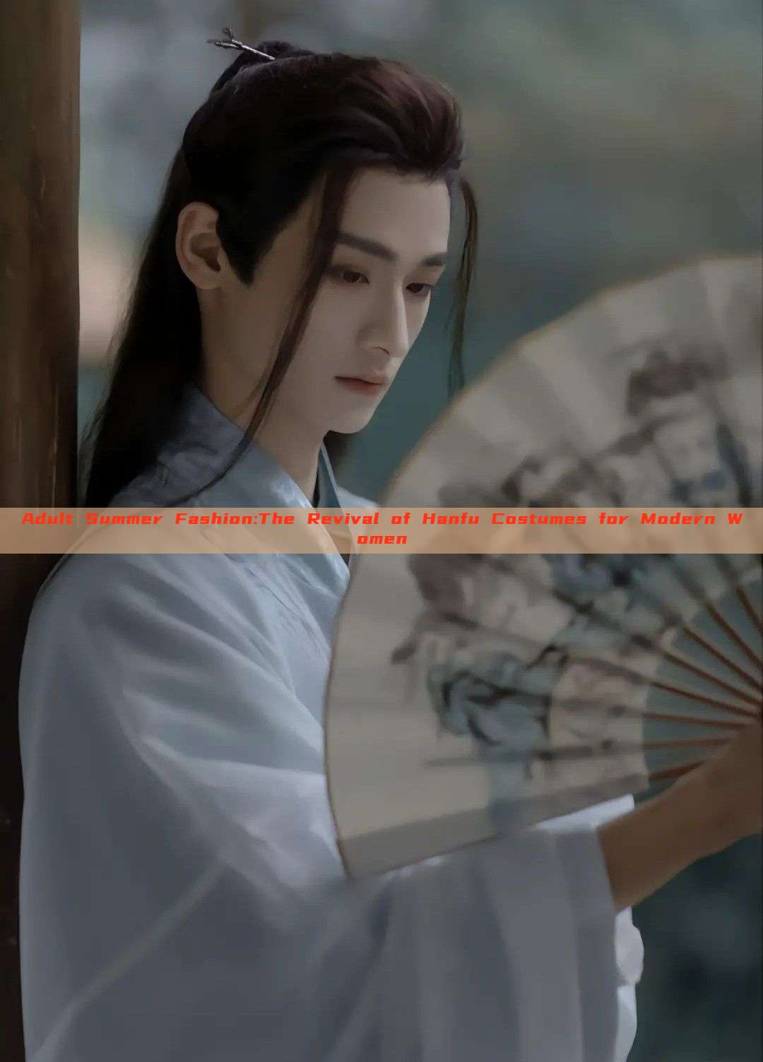 Adult Summer Fashion:The Revival of Hanfu Costumes for Modern Women Adult Summer Fashion:The Revival of Hanfu Costumes for Modern Women