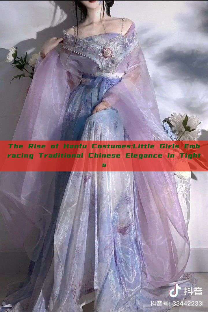 The Rise of Hanfu Costumes:Little Girls Embracing Traditional Chinese Elegance in Tights The Rise of Hanfu Costumes:Little Girls Embracing Traditional Chinese Elegance in Tights