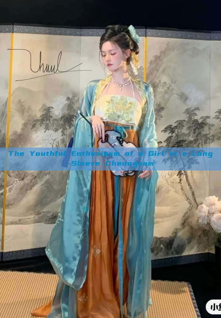 The Youthful Enthusiasm of a Girl in a Long-Sleeve Cheongsam The Youthful Enthusiasm of a Girl in a Long-Sleeve Cheongsam