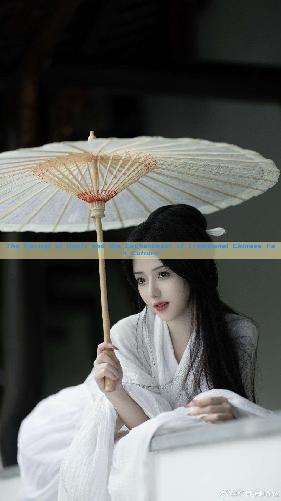 The Revival of Hanfu and the Enchantment of Traditional Chinese Fan Culture The Revival of Hanfu and the Enchantment of Traditional Chinese Fan Culture
