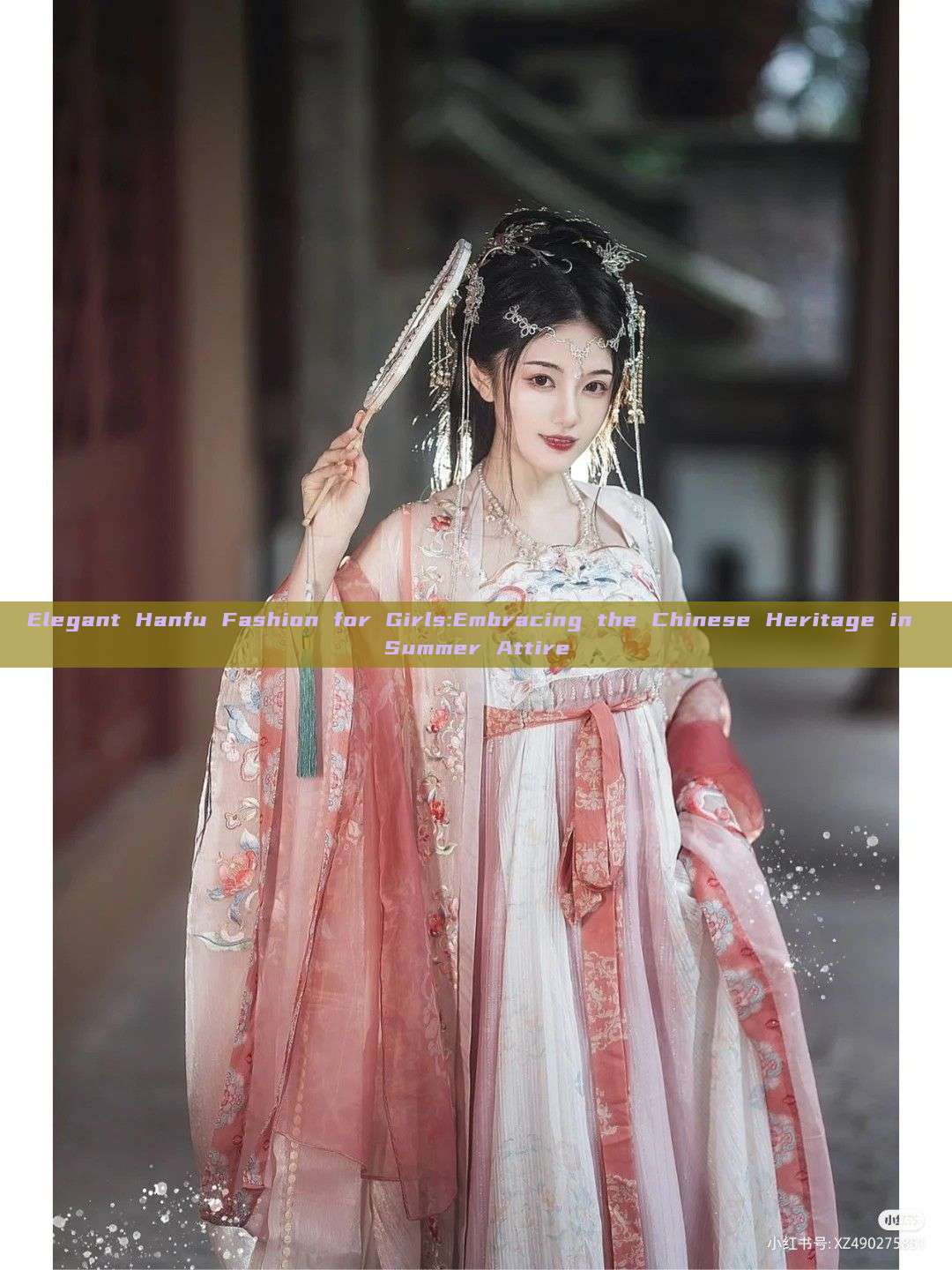 Elegant Hanfu Fashion for Girls:Embracing the Chinese Heritage in Summer Attire