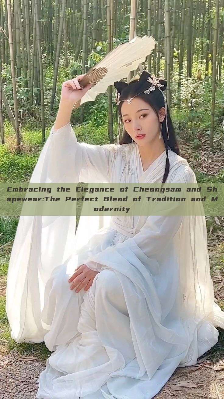 Embracing the Elegance of Cheongsam and Shapewear:The Perfect Blend of Tradition and Modernity Embracing the Elegance of Cheongsam and Shapewear:The Perfect Blend of Tradition and Modernity