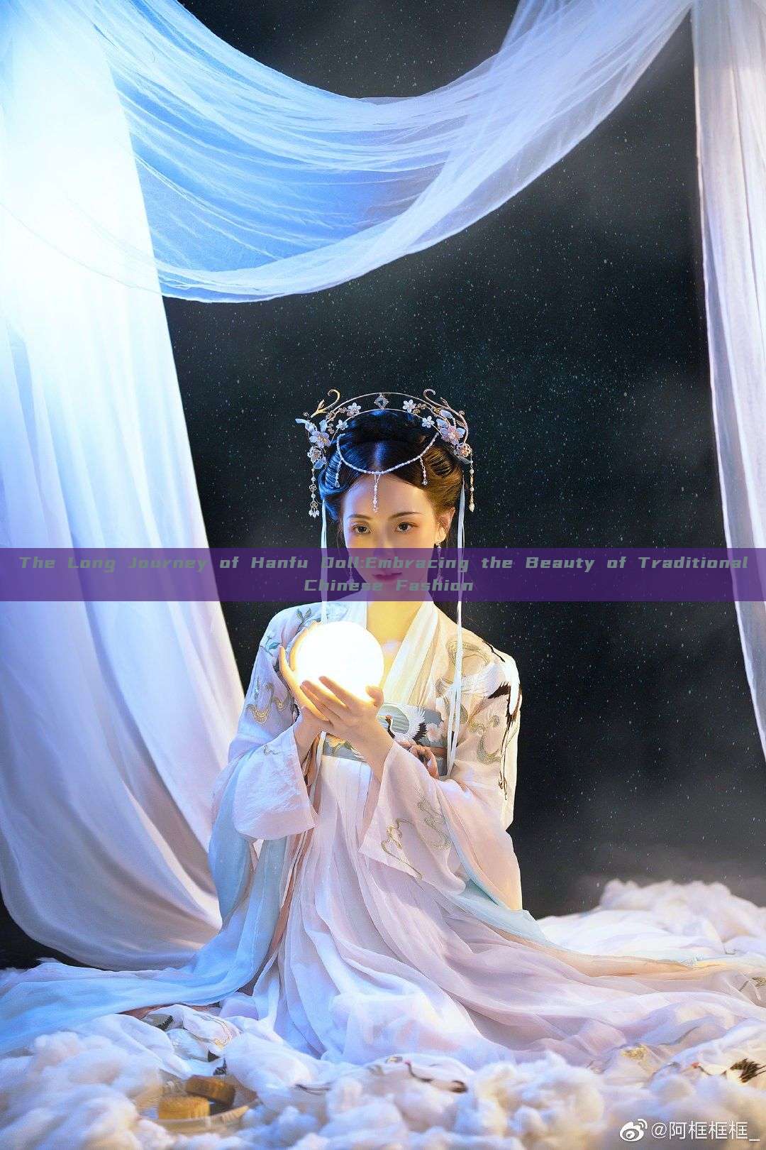 The Long Journey of Hanfu Doll:Embracing the Beauty of Traditional Chinese Fashion The Long Journey of Hanfu Doll:Embracing the Beauty of Traditional Chinese Fashion
