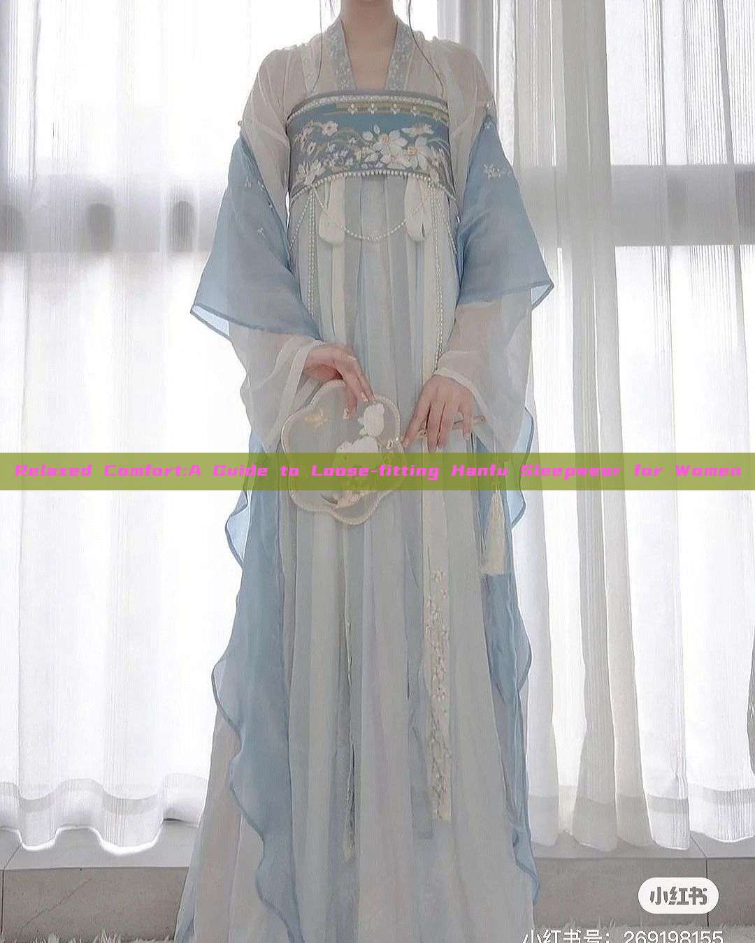 Relaxed Comfort:A Guide to Loose-fitting Hanfu Sleepwear for Women