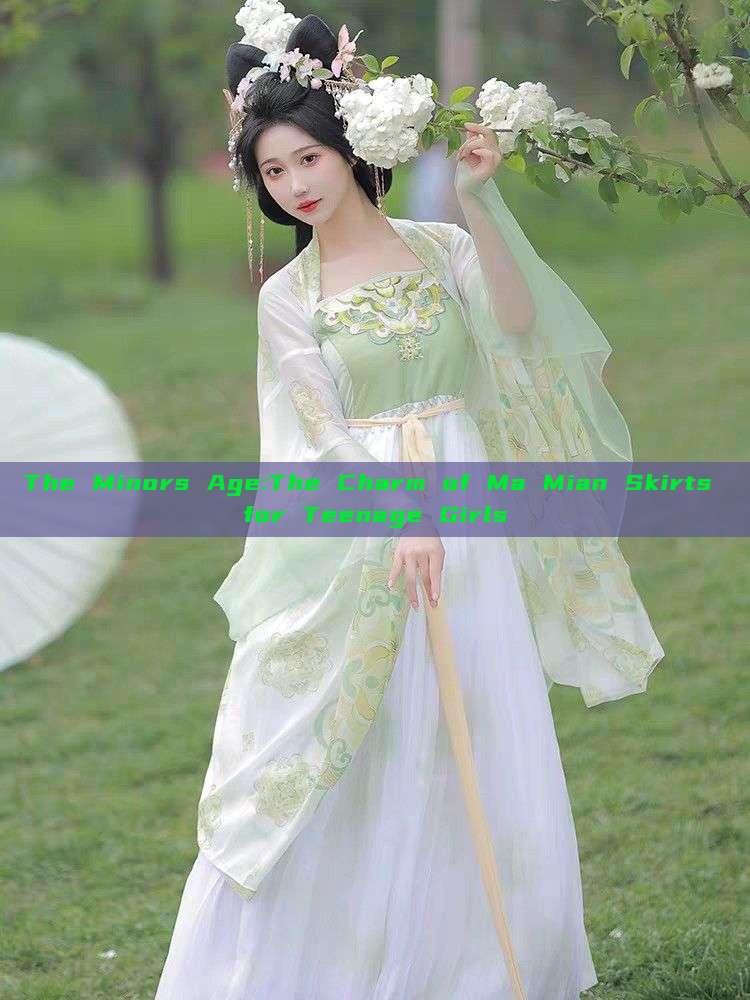 The Minors Age:The Charm of Ma Mian Skirts for Teenage Girls