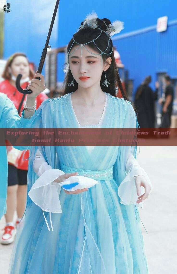 Exploring the Enchantment of Childrens Traditional Hanfu Princess Costumes Exploring the Enchantment of Childrens Traditional Hanfu Princess Costumes