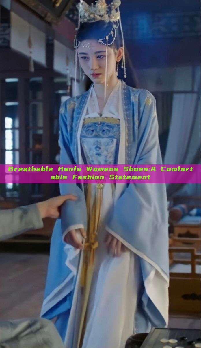 Breathable Hanfu Womens Shoes:A Comfortable Fashion Statement Breathable Hanfu Womens Shoes:A Comfortable Fashion Statement