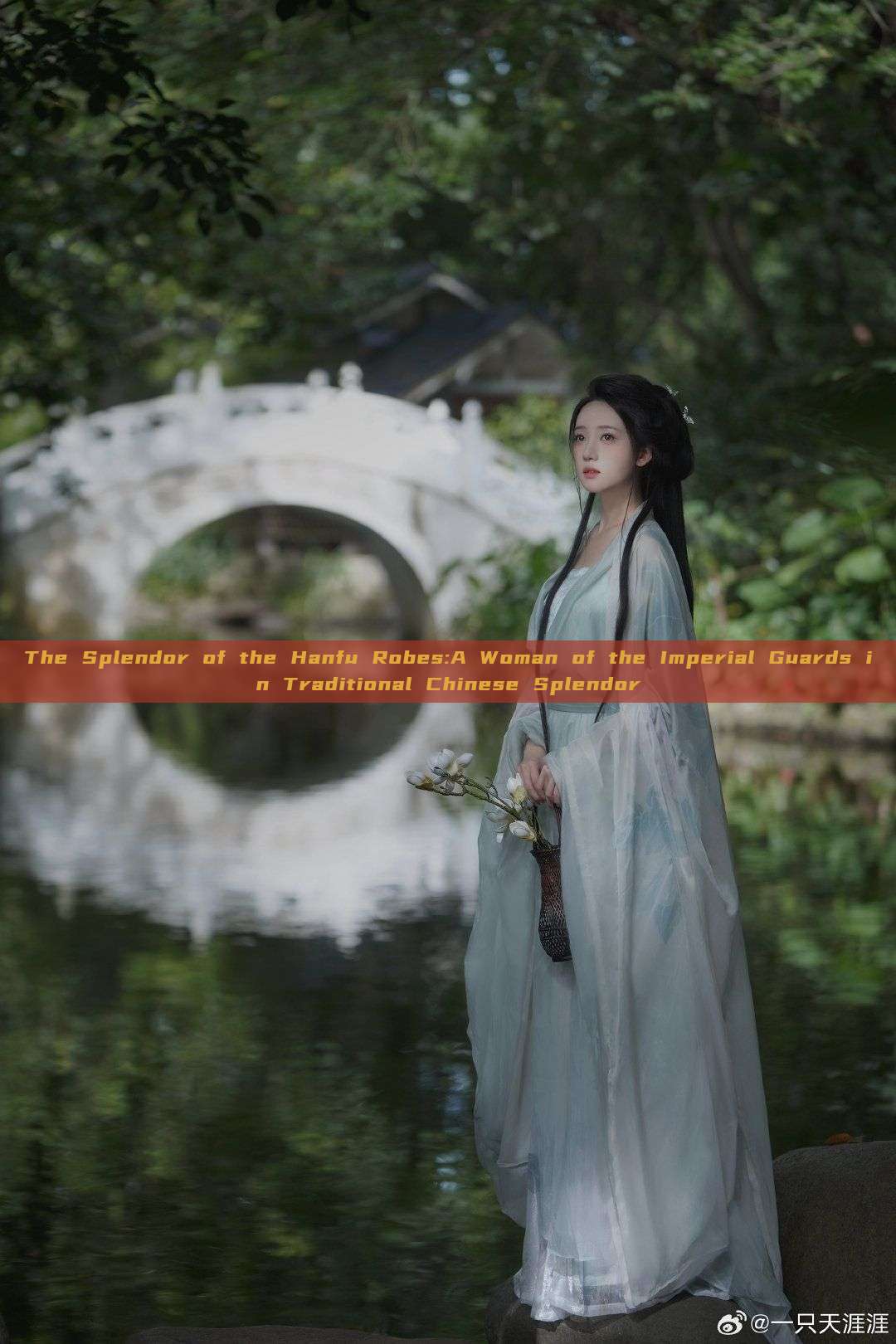 The Splendor of the Hanfu Robes:A Woman of the Imperial Guards in Traditional Chinese Splendor