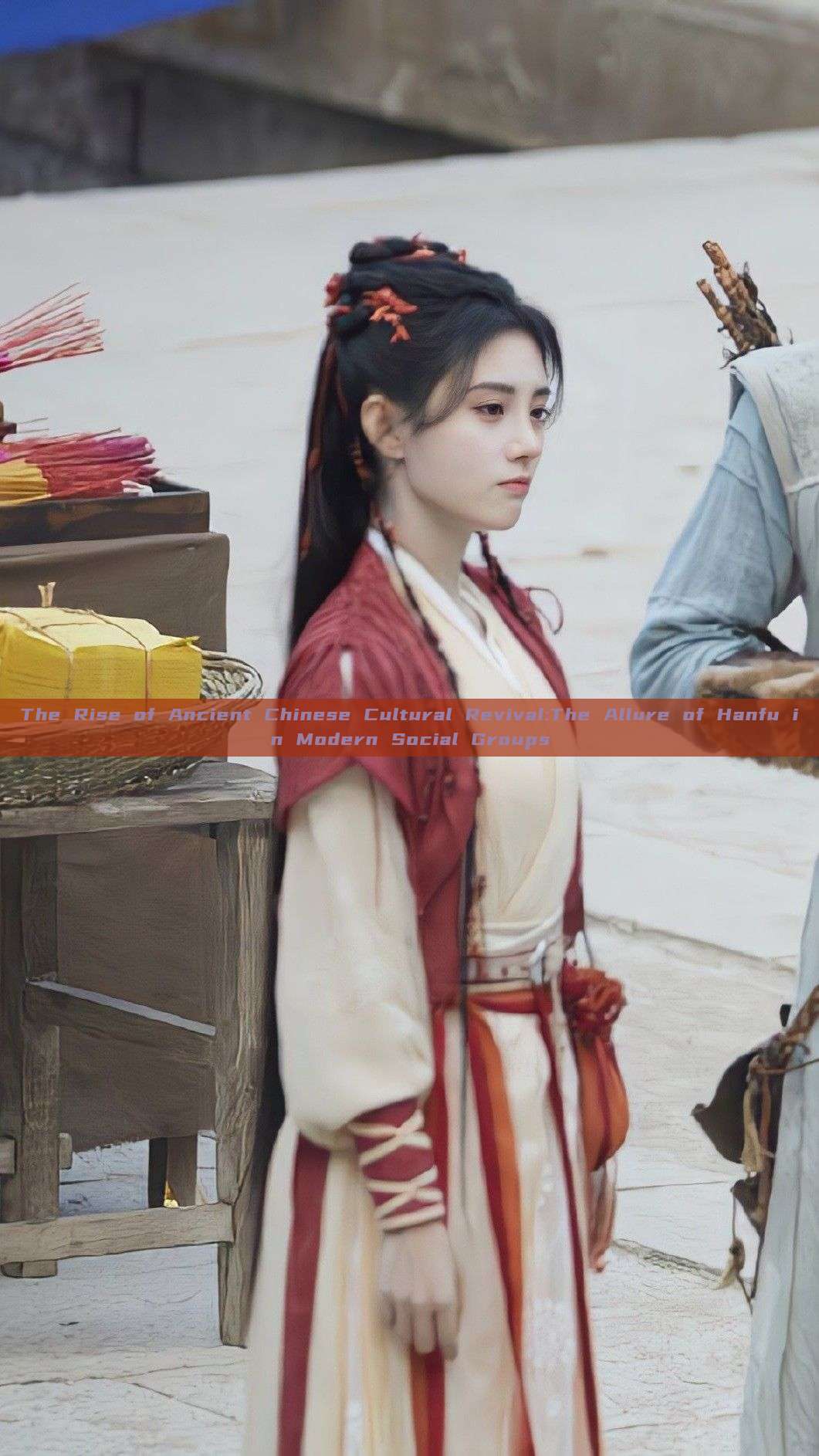 The Rise of Ancient Chinese Cultural Revival:The Allure of Hanfu in Modern Social Groups The Rise of Ancient Chinese Cultural Revival:The Allure of Hanfu in Modern Social Groups