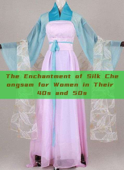 The Enchantment of Silk Cheongsam for Women in Their 40s and 50s The Enchantment of Silk Cheongsam for Women in Their 40s and 50s