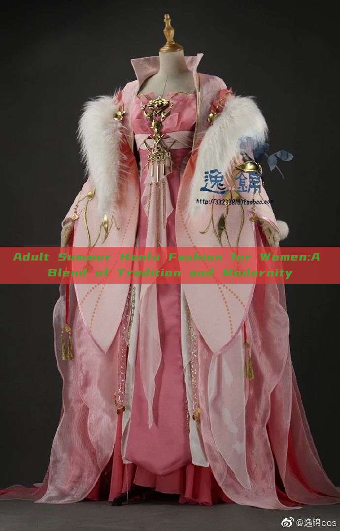 Adult Summer Hanfu Fashion for Women:A Blend of Tradition and Modernity Adult Summer Hanfu Fashion for Women:A Blend of Tradition and Modernity