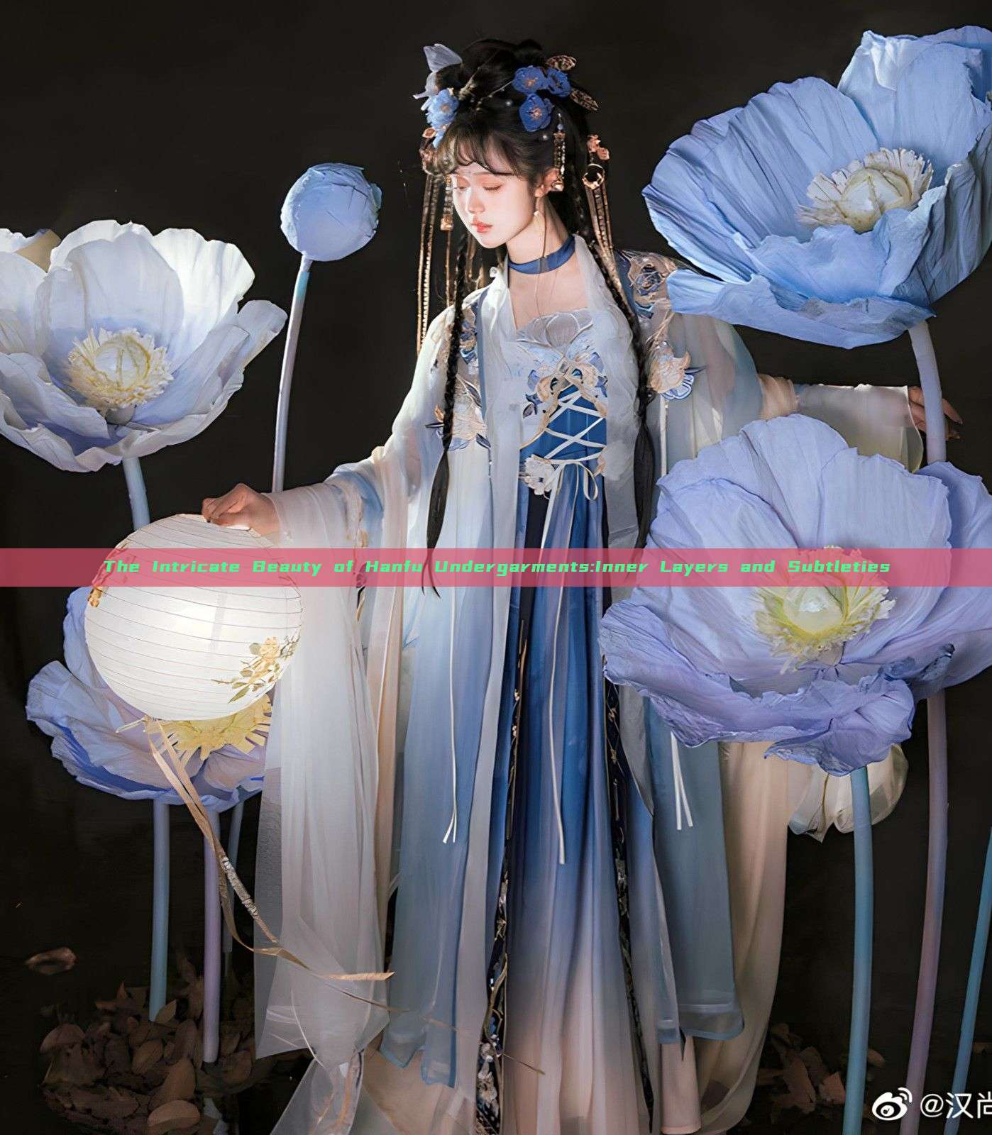 The Intricate Beauty of Hanfu Undergarments:Inner Layers and Subtleties The Intricate Beauty of Hanfu Undergarments:Inner Layers and Subtleties