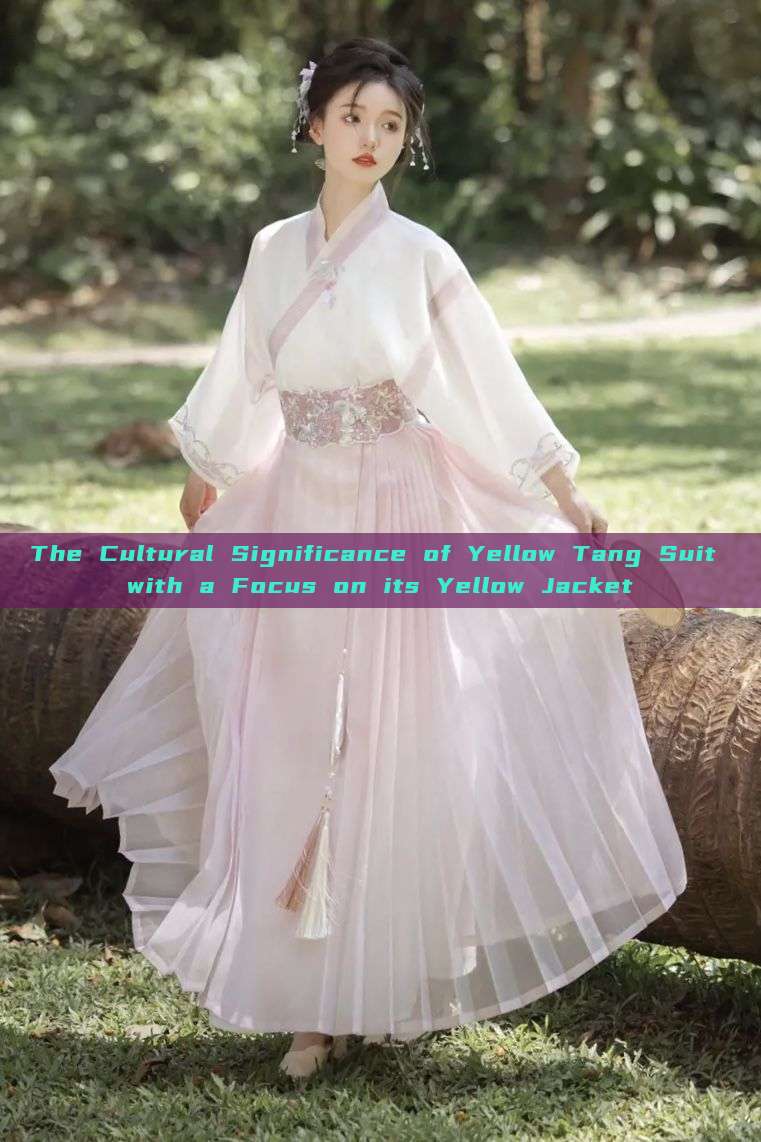 The Cultural Significance of Yellow Tang Suit with a Focus on its Yellow Jacket The Cultural Significance of Yellow Tang Suit with a Focus on its Yellow Jacket